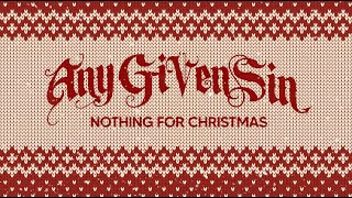 Any Given Sin - Nothing For Christmas video