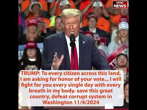 TRUMP: asking for honor of your vote, fight with every breath. It's very sad in a way, is last one