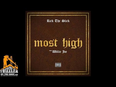 Rick The Slick ft. Willie Joe - Most High [Thizzler.com]