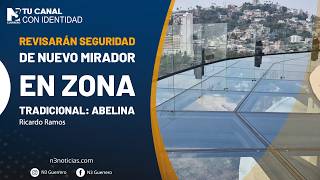 Revisarán seguridad de nuevo mirador en zona Tradicional: Abelina
