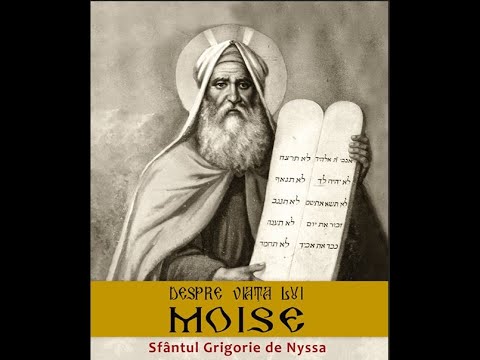 Sf. Grigorie de Nyssa - Despre Viata lui Moise sau Desavarsirea prin Virtute