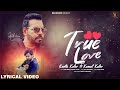 True Love New Version Kanth Kaler Ft Kamal Kaler Lyrical Video Song