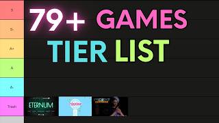 79 Games Ranked! The Ultimate Tier List