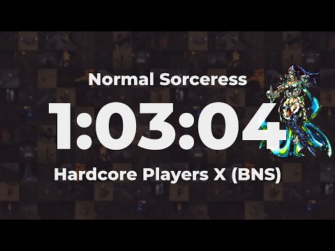 1:03:04 Sorceress - BNS Players X Hardcore Normal