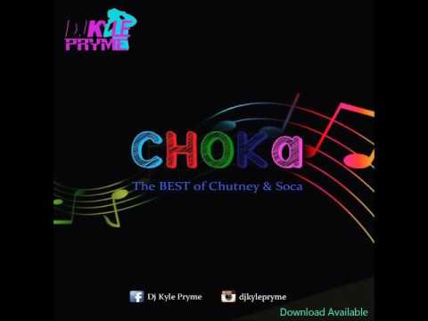 DJ KYLE PRYME - CHOKA MIXTAPE 2016 (CHUTNEY AND SOCA)