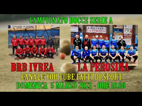 Bocce : Promo  BRB IVREA - LA PEROSINA - Campionato Serie A 2023