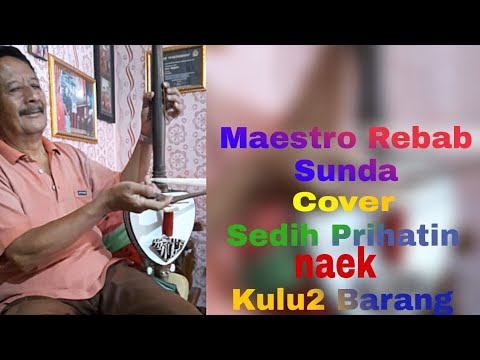 cover lagu sedih prihatin naek kulu- kulu barang || Apih Asep Mulyana||