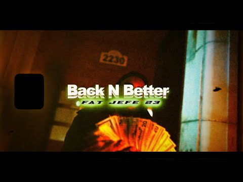 Fat Jefe 23 - Back N Better [Official Music Video]