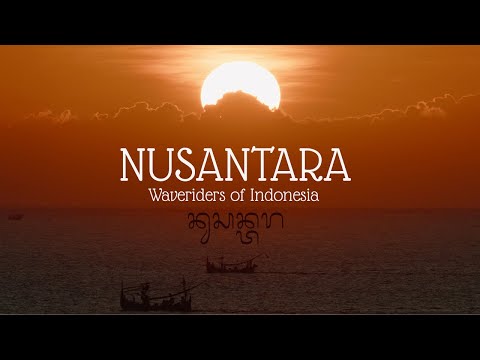 NUSANTARA: Waveriders of Indonesia