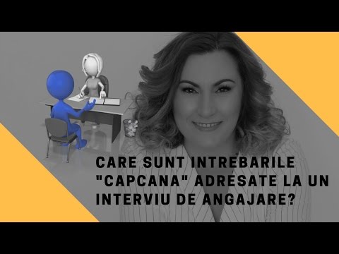 Care sunt întrebările CAPCANĂ la un interviu de angajare