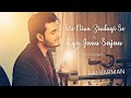 Tere Bina Zindagi Se Kya Janu Sajan Raj Barman Unplugged Cover Old Bollywood Mashup