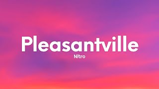 Nitro - PLEASANTVILLE (Testo/Lyrics)