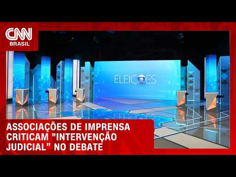 Associações de imprensa criticam “intervenção judicial” no debate da Globo | LIVE CNN