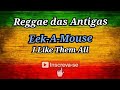 REGGAE: Eek-A-Mouse - I Like Them All