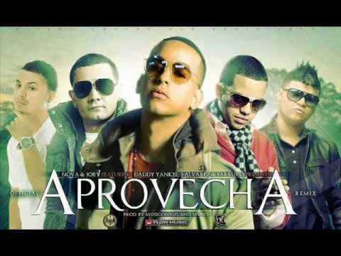APROVECHA (OFICIAL REMIX) / DADDY YANKEE FT. NOVA Y JORY,FARRUKO & J ALVAREZ