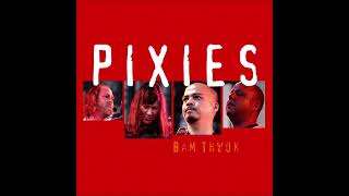 Pixies - &quot;Bam Thwok&quot;
