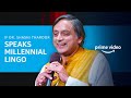 Dr Shashi Tharoor S Stand Up Comedy Millennial Lingo One Mic Stand Stand Up Comedy