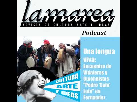 T2E32 - Una lengua viva: Encuentro de Vidaleros y Quichuistas "Pedro 'Cala' Loto" en Fernandez