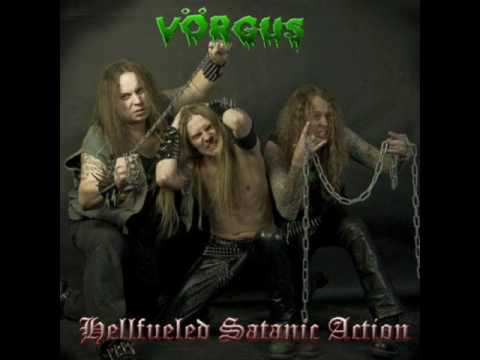 Vorgus - Hellfueled Satanic Action
