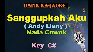 Download lagu Sanggupkah Aku (Karaoke) Andy Liany nada pria / cowok Male Key  C# mp3