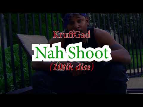 KruffGad - NAH SHOOT (10TIK DISS) Vendetta Defense