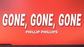 Phillip Phillips - Gone, Gone, Gone (Lyrics)
