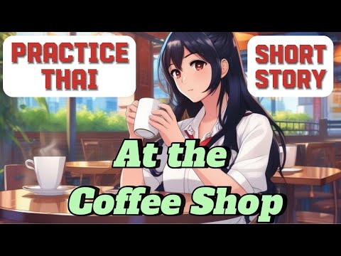 Learn Thai Through a Story | At the Coffee Shop