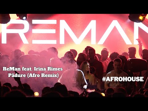 ReMan feat. ​⁠Irina Rimes  - Pãdure (Afro Remix)