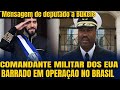 3 DEPUTADO ALERTA BUKELE SOBRE AÇÕES DO STF NO BRASIL COMANDANTE DOS EUA É BARRATO EM OPERAÇÃO 