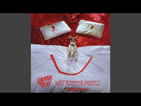 Let's Make Nasty (Sticky K Remix)