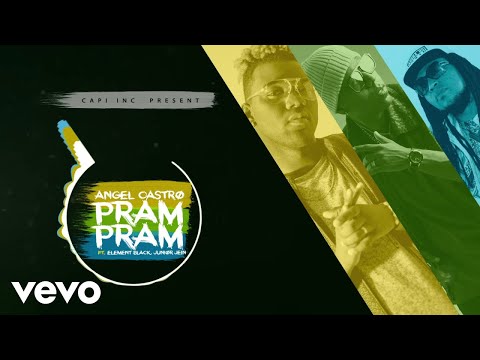 Angel Castro - Pram Pram ft. Element Black, Junior Jein