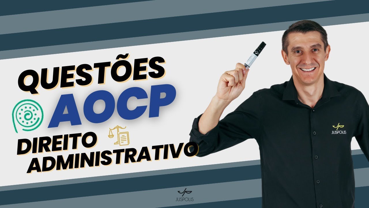 DIREITO ADMINISTRATIVO em QUESTÕES | BANCA AOCP | Questões recentes