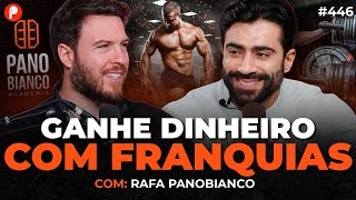 COMO GANHAR 1 MILHÃO POR ANO COM FRANQUIAS (Panobianco academia) | PrimoCast 446