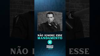 NÃO IGNORE ESSE MANDAMENTO ❌ | #shorts #renatocardoso