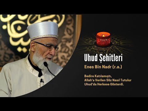 Uhud Şehidi - Enes Bin Nadr (r.a) Şehit Olduğunda Vücudunda Seksenden Fazla Yara İzi Vardı