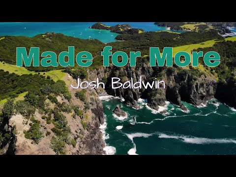 "Made for More" by Josh Baldwin (with lyrics)
