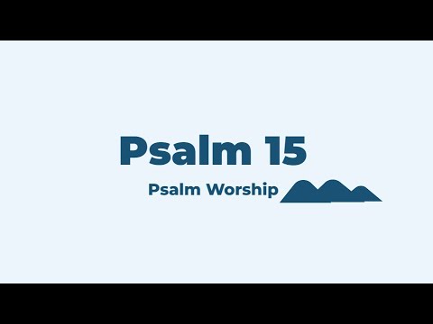 Psalm 15 - Misc Praise Songs