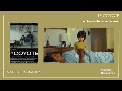 Bande-annonce Le Coyote – Réalisation Katherine Jerkovic Vues du Québec Distribution