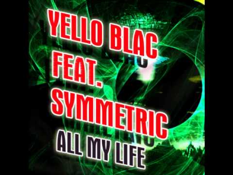Yello Blac- All My Life feat. Symmetric