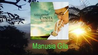 Download lagu Ustadz Jefri Al Buchori - Manusia Gila mp3