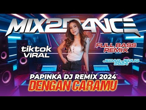 DJ REMIX LAGU PAPINKA - DENGAN CARAMU