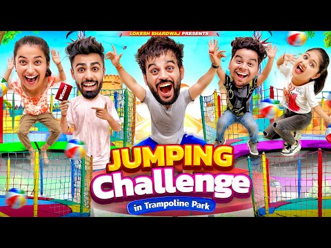 JUMPING CHALLENGE IN TRAMPOLINE PARK || Lokesh Bhardwaj || Tejasvi Bachani || Aashish Bhardwaj