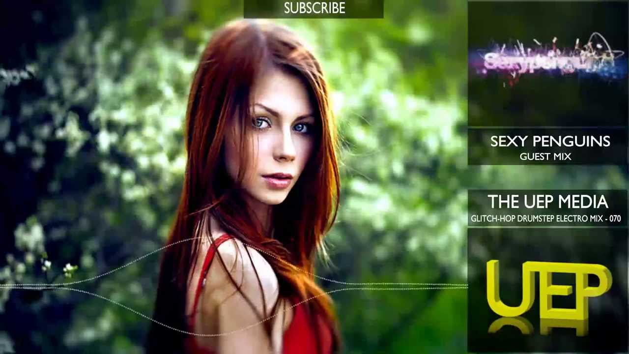 Glitch Hop Drumstep Electro - UEP Mix [070] & SEXY PENGUINS Guest Mix