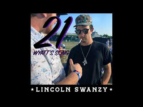 21 Wyatts Song - Lincoln Swanzy