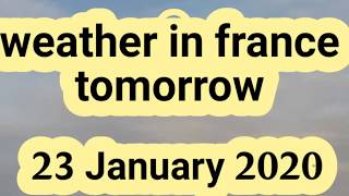 weather in France tomorrow Thursday 23 January 2020