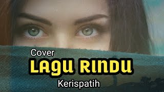 Download lagu Lagu Rindu - Kerispatih, cover by Syahriyana Gumilar #storywa #storywhatsapp #storiwa #storiwhatsapp mp3