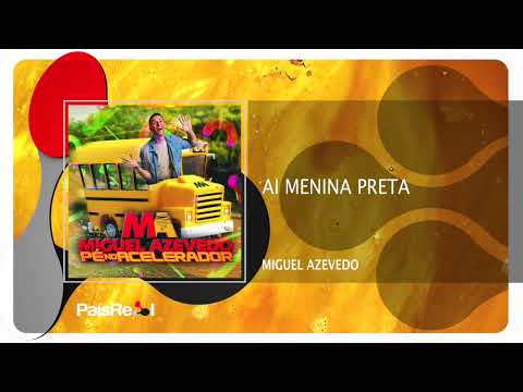 Miguel Azevedo - Ai menina preta