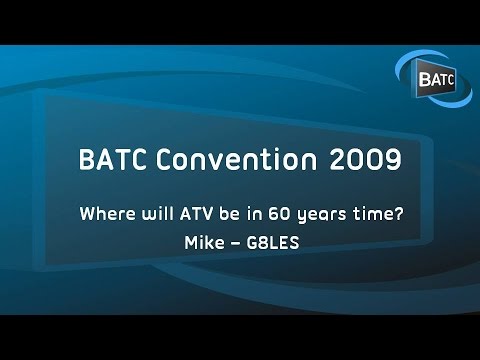 BATC convention 2009  - Where will ATV be in 60 years time
