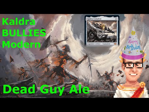 Dead Guy Ale is SICK in Modern!  Kaldra is a BULLY!