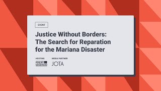 Justice Without Borders: The Search for Reparation for the Mariana Disaster | 09/10/2024